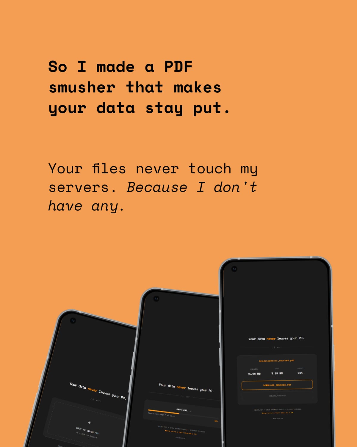 so i made a pdf smusher that makes your data stay put